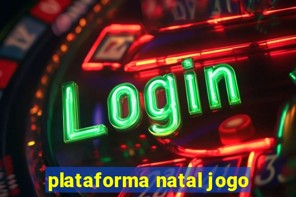 plataforma natal jogo